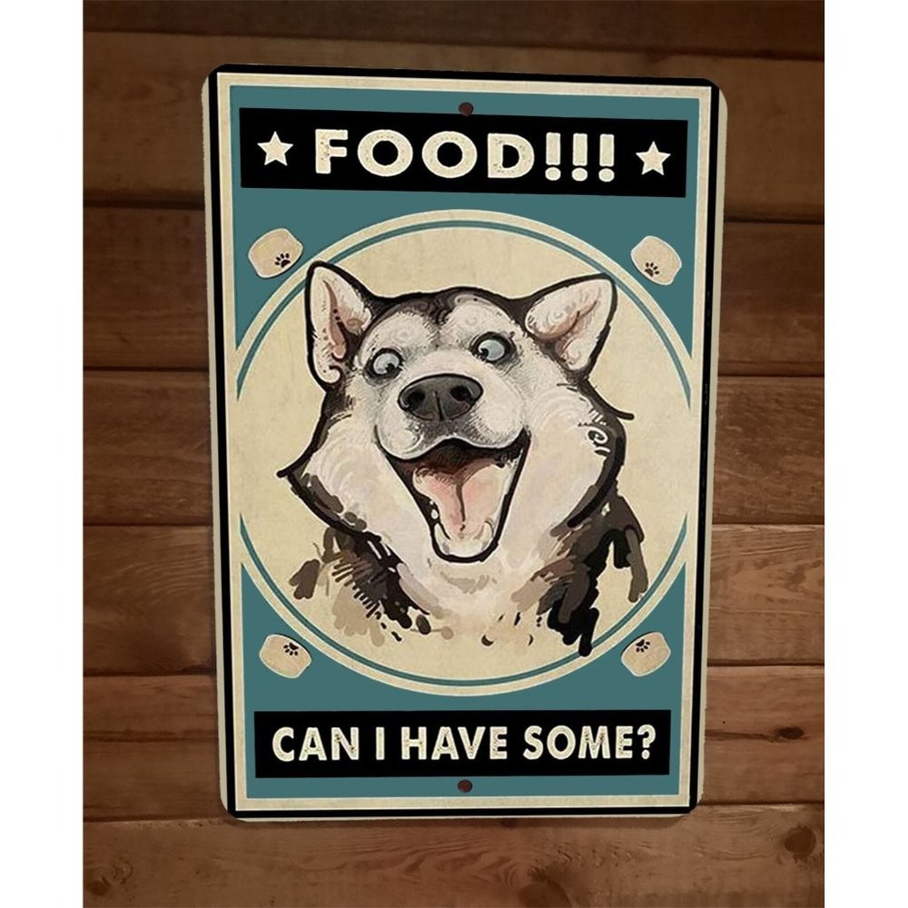 Food Can I have Some Siberian Husky Dog 8x12 Metal Wall Sign Animal Poster